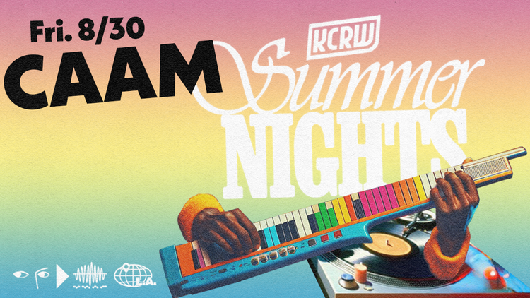 KCRW Summer Nights with CAAM With KCRW DJs Novena Carmel & Francesca Harding 
Date/time: Friday, August 30th, 7:00 PM–11:00 PM Location: CAAM