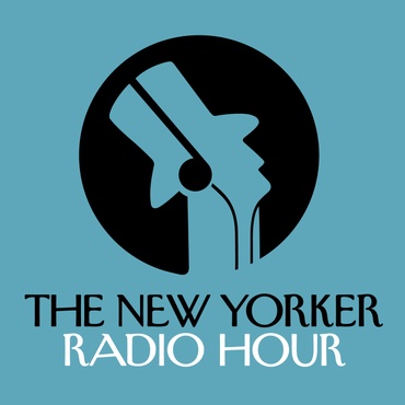 The New Yorker Radio Hour