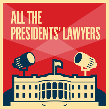 All the Presidents' Lawyers